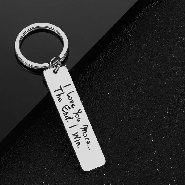 I Love You Most. The End. I Win! Keychain