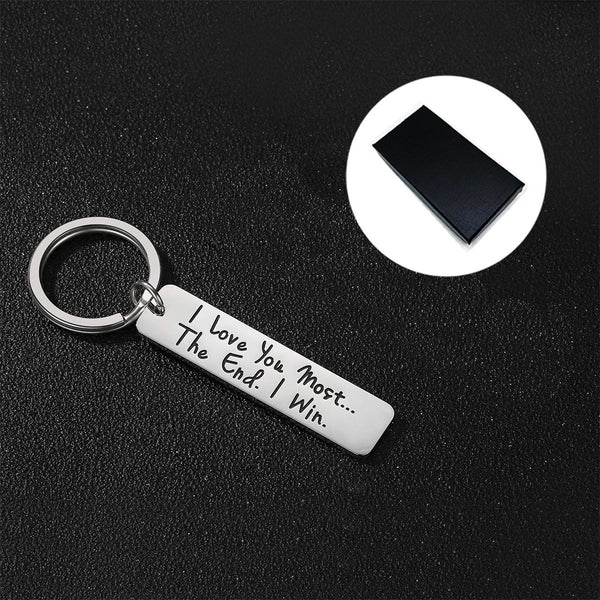 I Love You Most. The End. I Win! Keychain