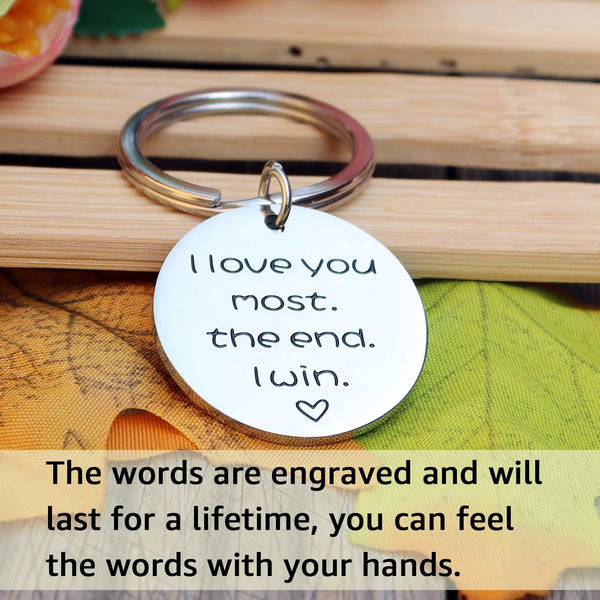 I Love You Most. The End. I Win! Keychain