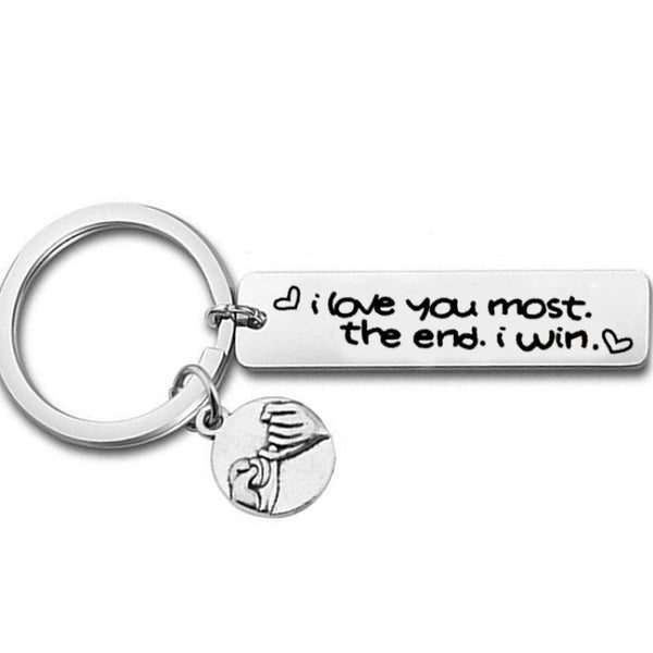 I Love You Most. The End. I Win! Keychain